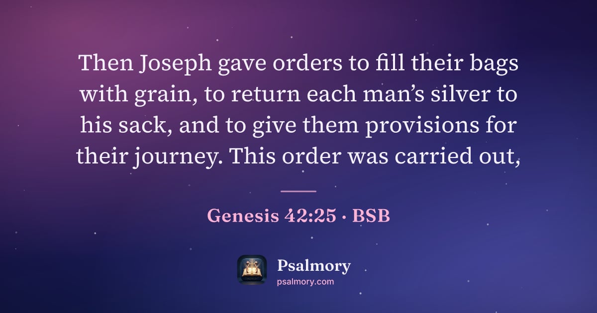 Genesis 42:25 verse artwork: Then Joseph gave orders to fill their bags with grain, to return each man’s silver to…