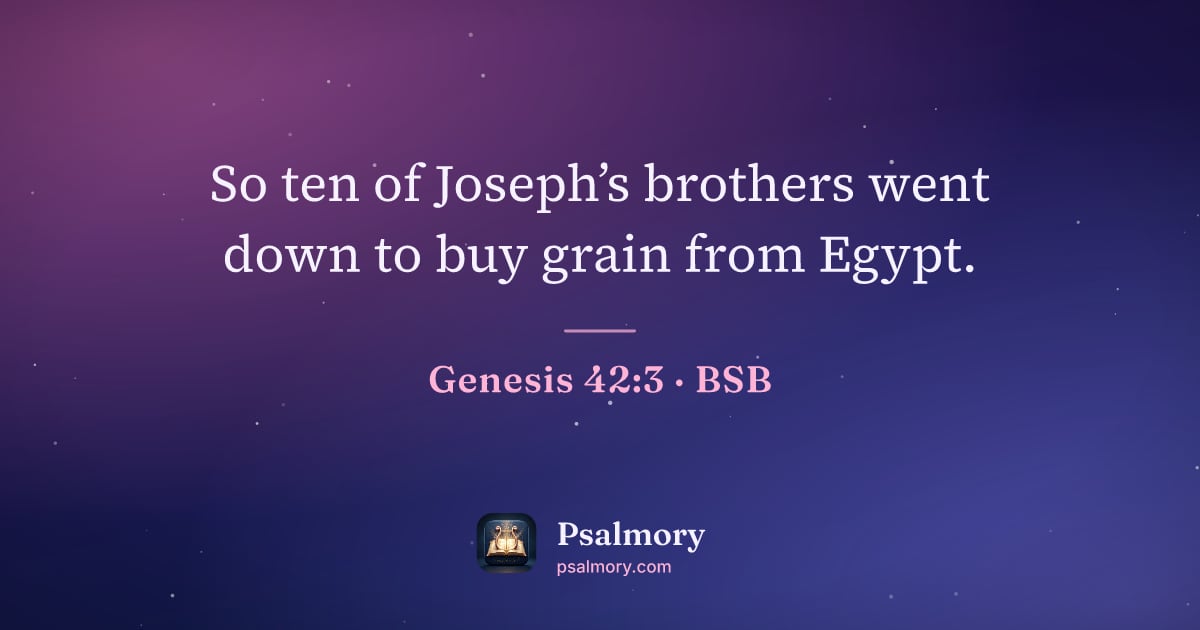 Genesis 42:3 verse artwork: So ten of Joseph’s brothers went down to buy grain from Egypt.
