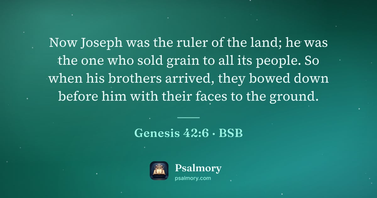 Genesis 42:6 verse artwork: Now Joseph was the ruler of the land; he was the one who sold grain to all its people.…