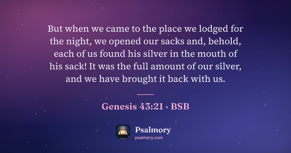 Genesis 43:21 verse artwork: But when we came to the place we lodged for the night, we opened our sacks and, behold,…