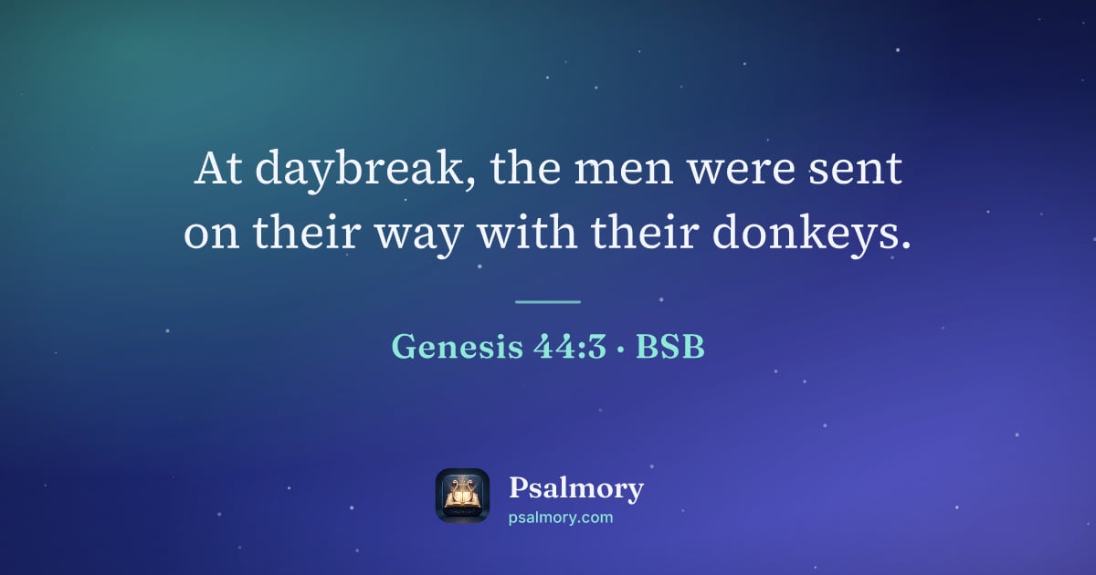 Genesis 44:3 verse artwork: At daybreak, the men were sent on their way with their donkeys.