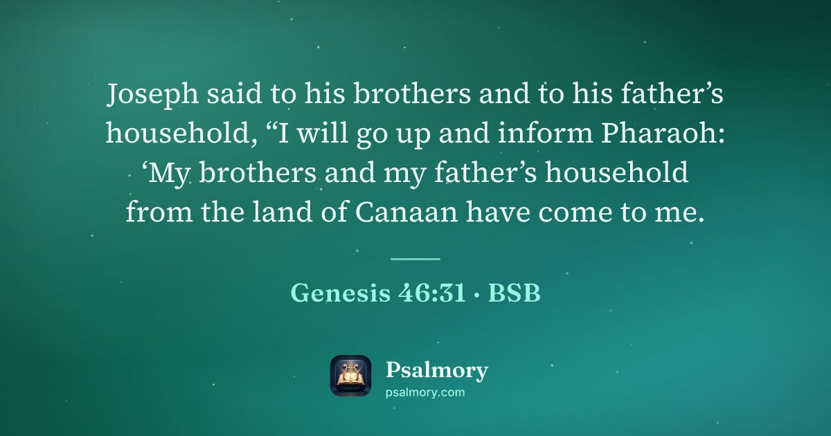 Genesis 46:31 verse artwork: Joseph said to his brothers and to his father’s household, “I will go up and inform…