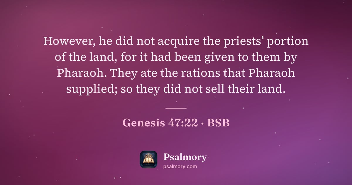 Genesis 47:22 verse artwork: However, he did not acquire the priests’ portion of the land, for it had been given to…