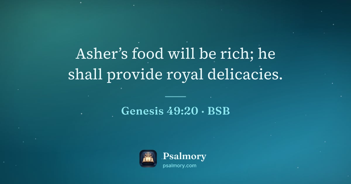 Genesis 49:20 verse artwork: Asher’s food will be rich; he shall provide royal delicacies.