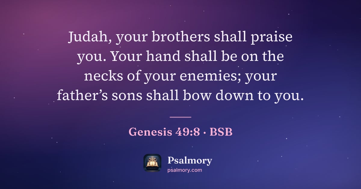 Genesis 49:8 verse artwork: Judah, your brothers shall praise you. Your hand shall be on the necks of your enemies;…