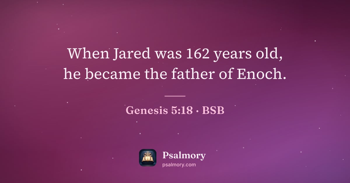 Genesis 5:18 verse artwork: When Jared was 162 years old, he became the father of Enoch.