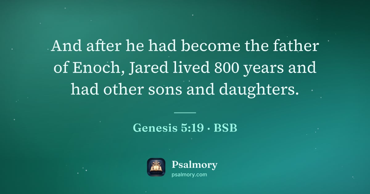 Genesis 5:19 verse artwork: And after he had become the father of Enoch, Jared lived 800 years and had other sons…