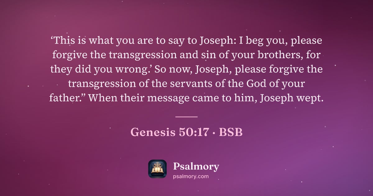Genesis 50:17 verse artwork: ‘This is what you are to say to Joseph: I beg you, please forgive the transgression and…
