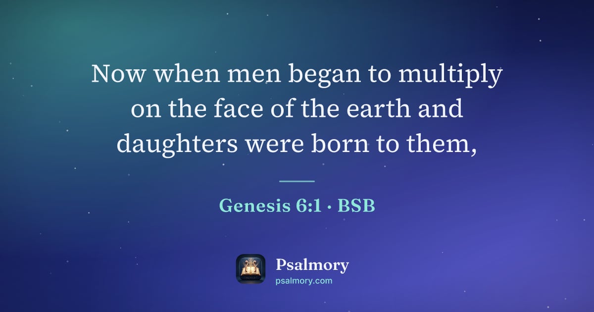 Genesis 6:1 verse artwork: Now when men began to multiply on the face of the earth and daughters were born to them,