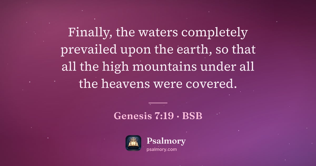 Genesis 7:19 verse artwork: Finally, the waters completely prevailed upon the earth, so that all the high mountains…
