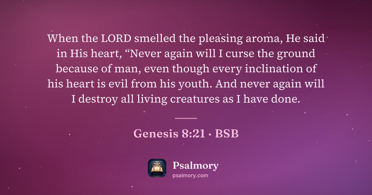 Genesis 8:21 verse artwork: When the LORD smelled the pleasing aroma, He said in His heart, “Never again will I…