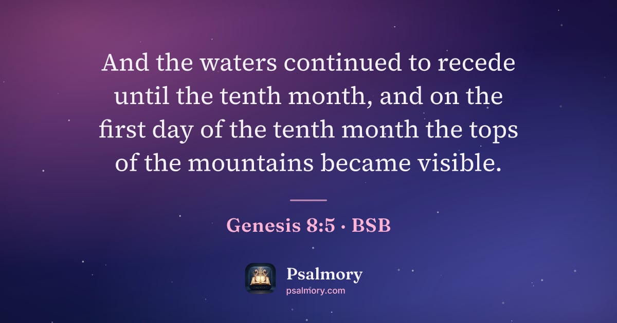 Genesis 8:5 verse artwork: And the waters continued to recede until the tenth month, and on the first day of the…