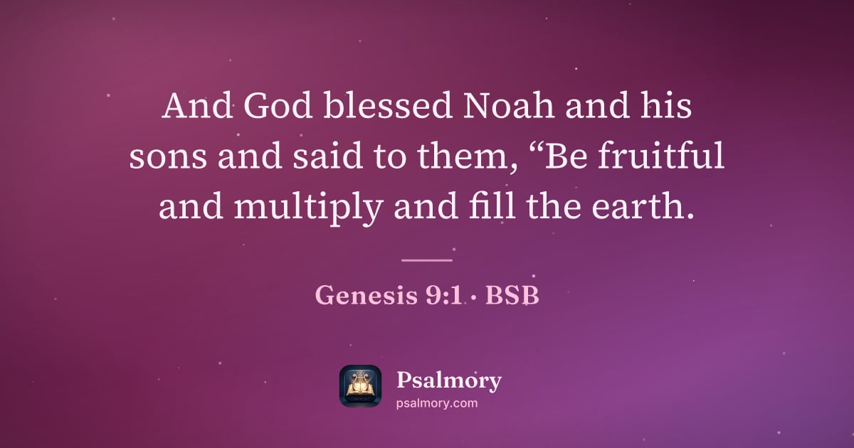 Genesis 9:1 verse artwork: And God blessed Noah and his sons and said to them, “Be fruitful and multiply and fill…