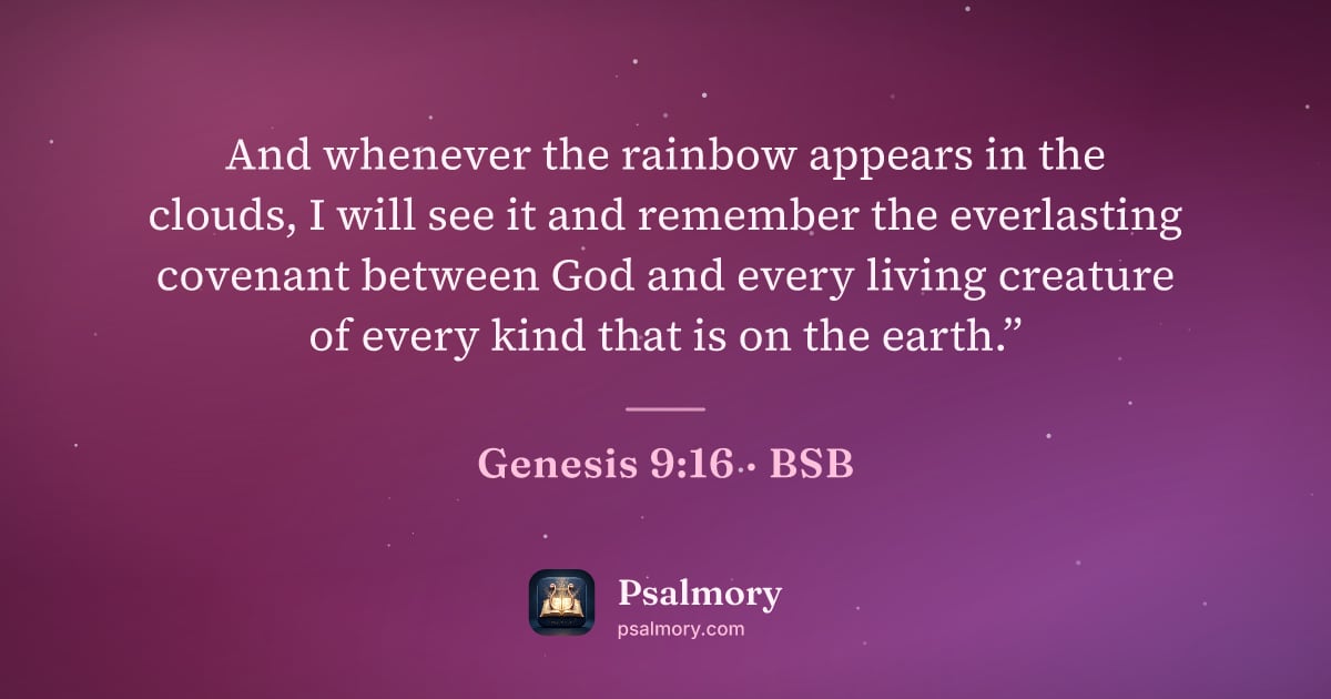 Genesis 9:16 verse artwork: And whenever the rainbow appears in the clouds, I will see it and remember the…