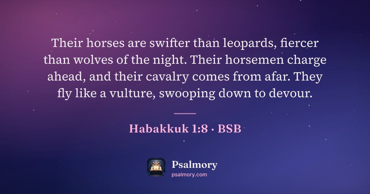 Habakkuk 1:8 verse artwork: Their horses are swifter than leopards, fiercer than wolves of the night. Their horsemen…