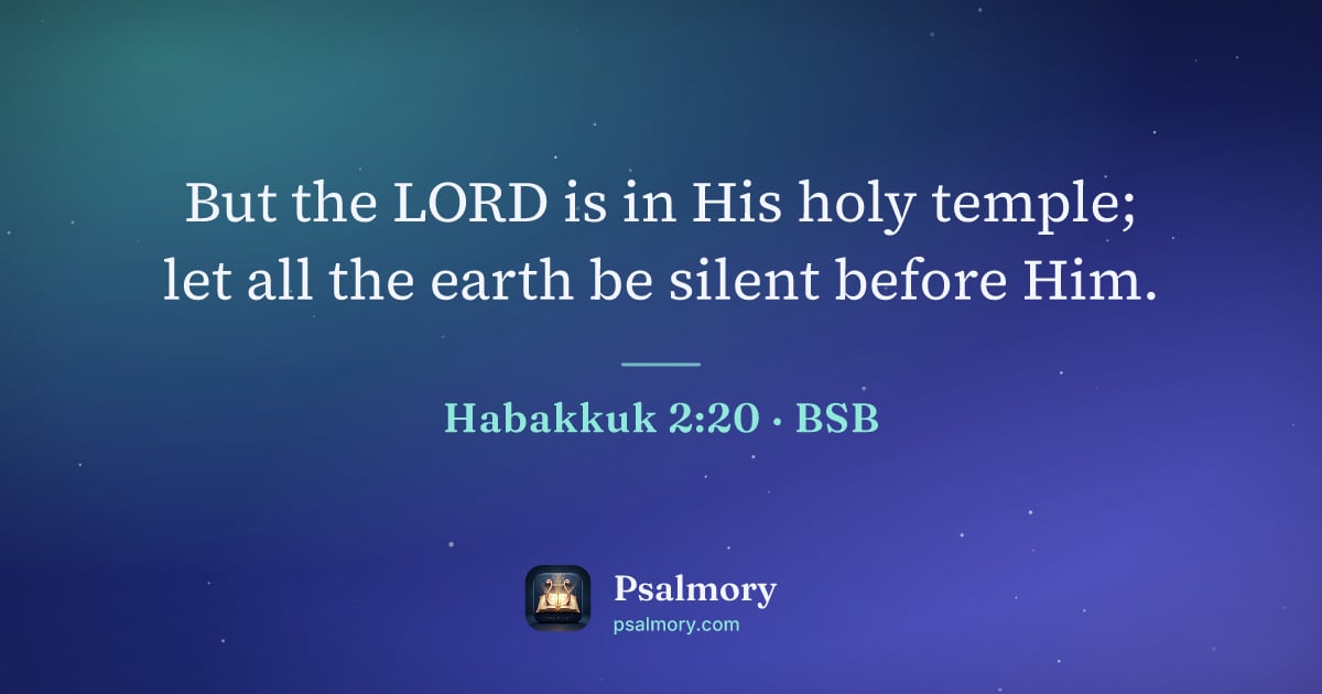 Habakkuk 2:20 verse artwork: But the LORD is in His holy temple; let all the earth be silent before Him.