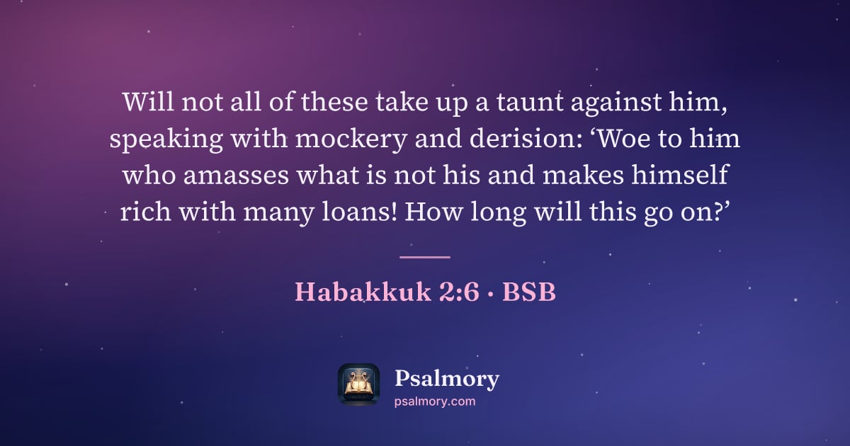 Habakkuk 2:6 verse artwork: Will not all of these take up a taunt against him, speaking with mockery and derision:…