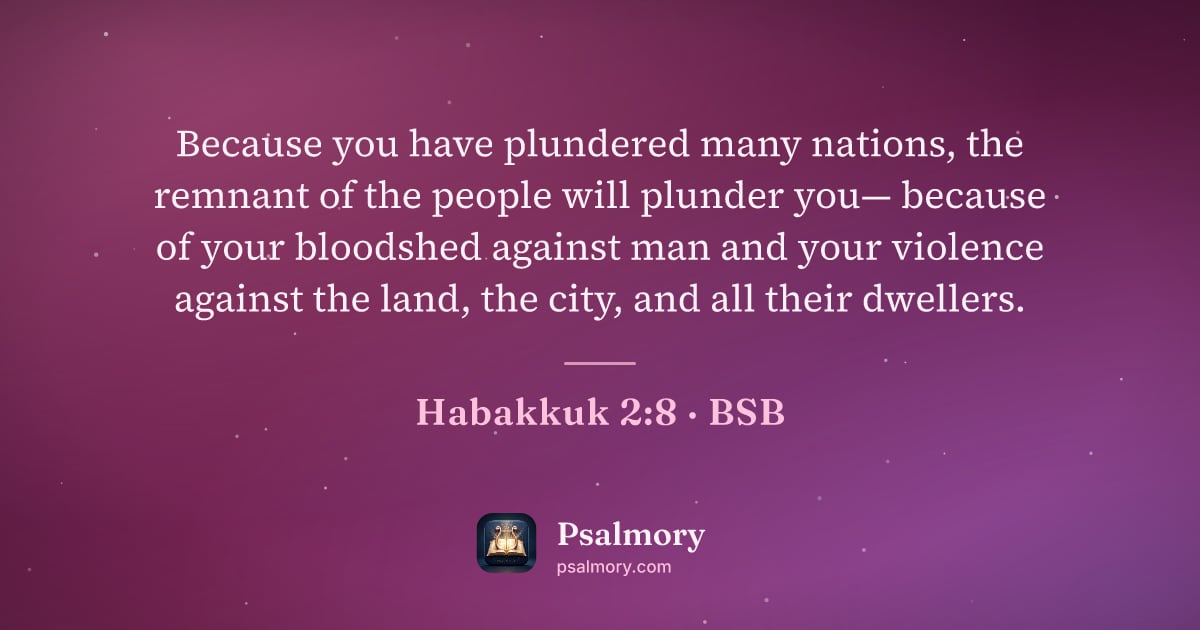 Habakkuk 2:8 verse artwork: Because you have plundered many nations, the remnant of the people will plunder you—…