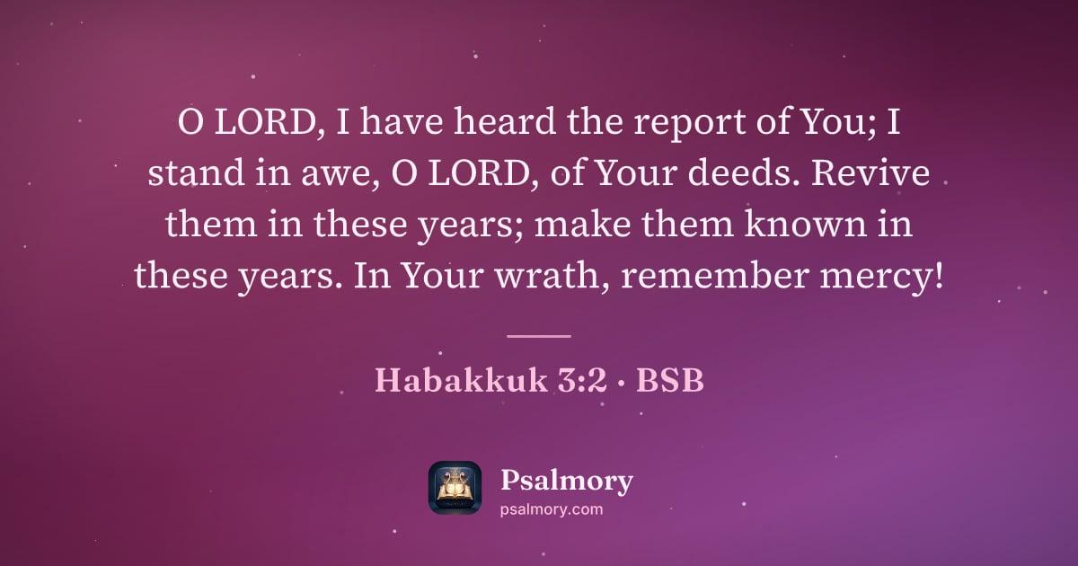 Habakkuk 3:2 verse artwork: O LORD, I have heard the report of You; I stand in awe, O LORD, of Your deeds. Revive…
