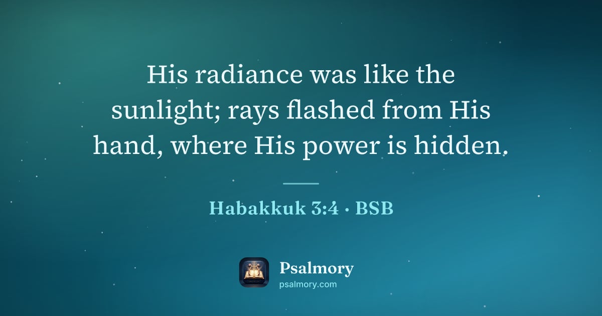 Habakkuk 3:4 verse artwork: His radiance was like the sunlight; rays flashed from His hand, where His power is hidden.