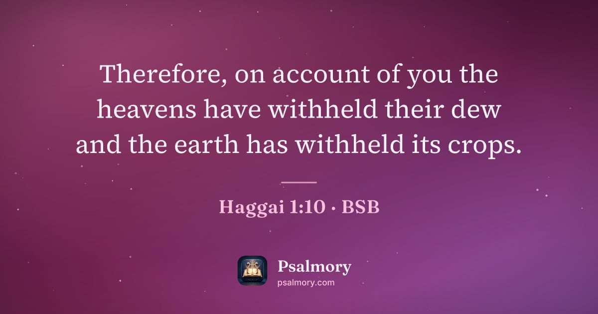 Haggai 1:10 verse artwork: Therefore, on account of you the heavens have withheld their dew and the earth has…