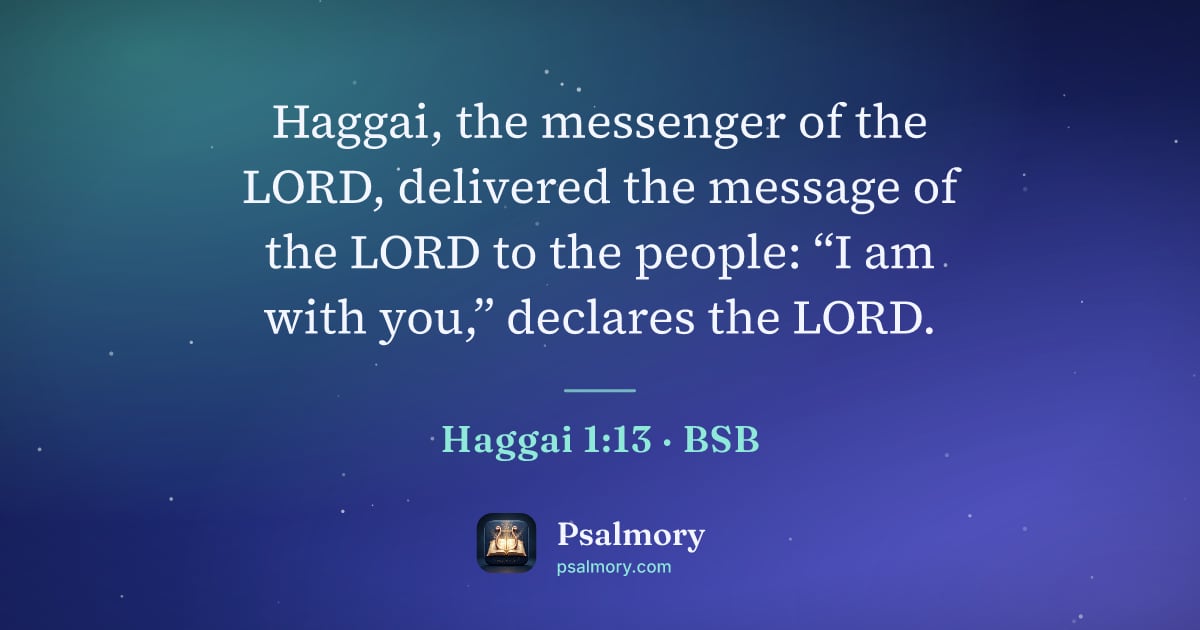 Haggai 1:13 verse artwork: Haggai, the messenger of the LORD, delivered the message of the LORD to the people: “I…