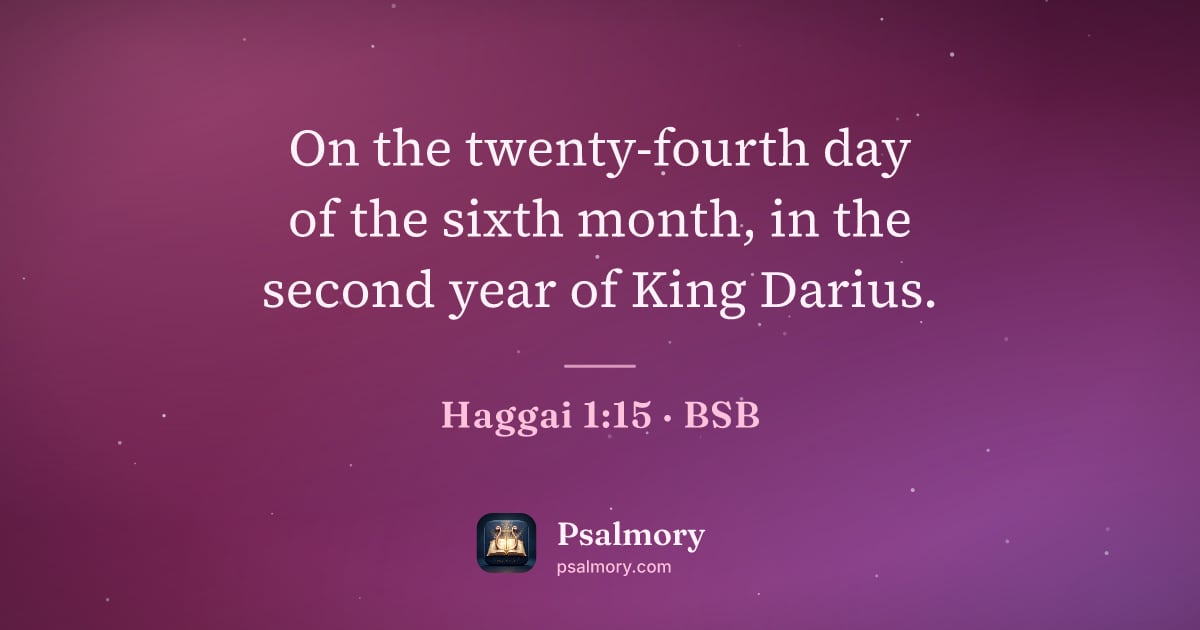 Haggai 1:15 verse artwork: On the twenty-fourth day of the sixth month, in the second year of King Darius.