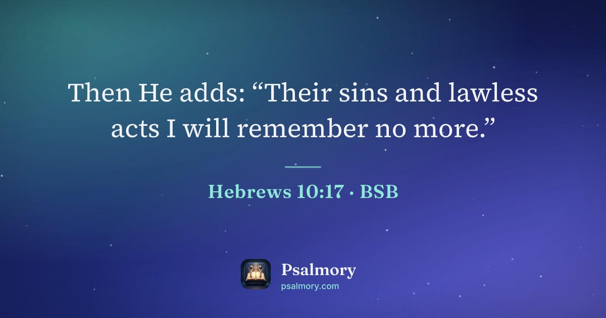 Hebrews 10:17 verse artwork: Then He adds: “Their sins and lawless acts I will remember no more.”