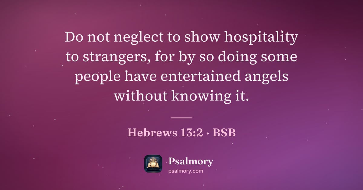 Hebrews 13:2 verse artwork: Do not neglect to show hospitality to strangers, for by so doing some people have…