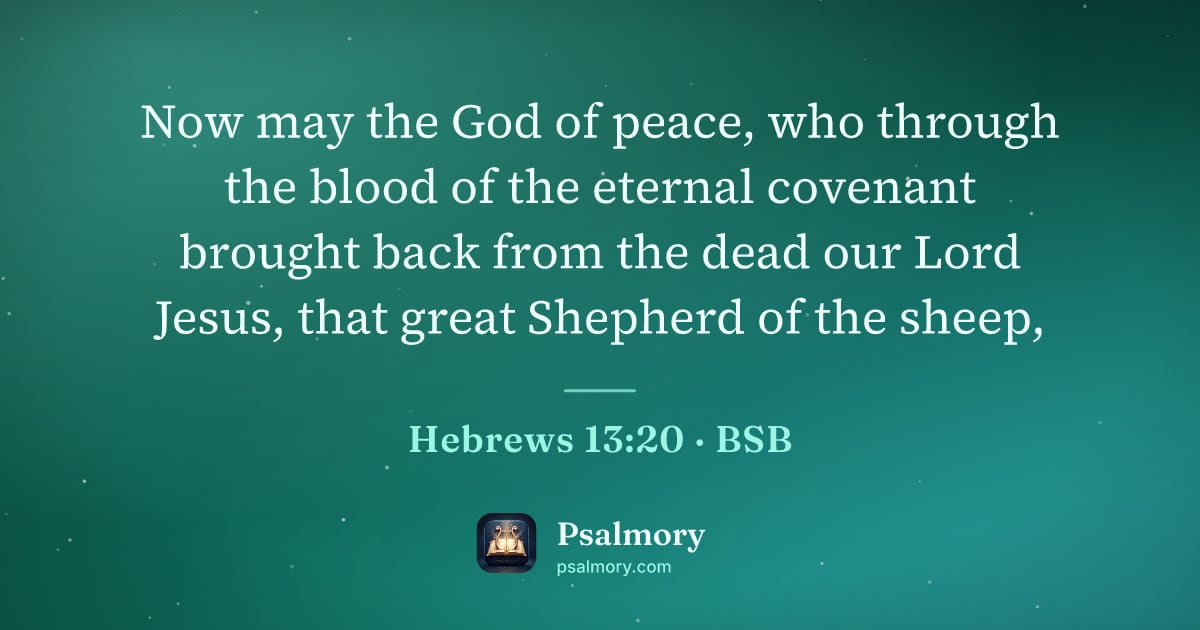 Hebrews 13:20 verse artwork: Now may the God of peace, who through the blood of the eternal covenant brought back…