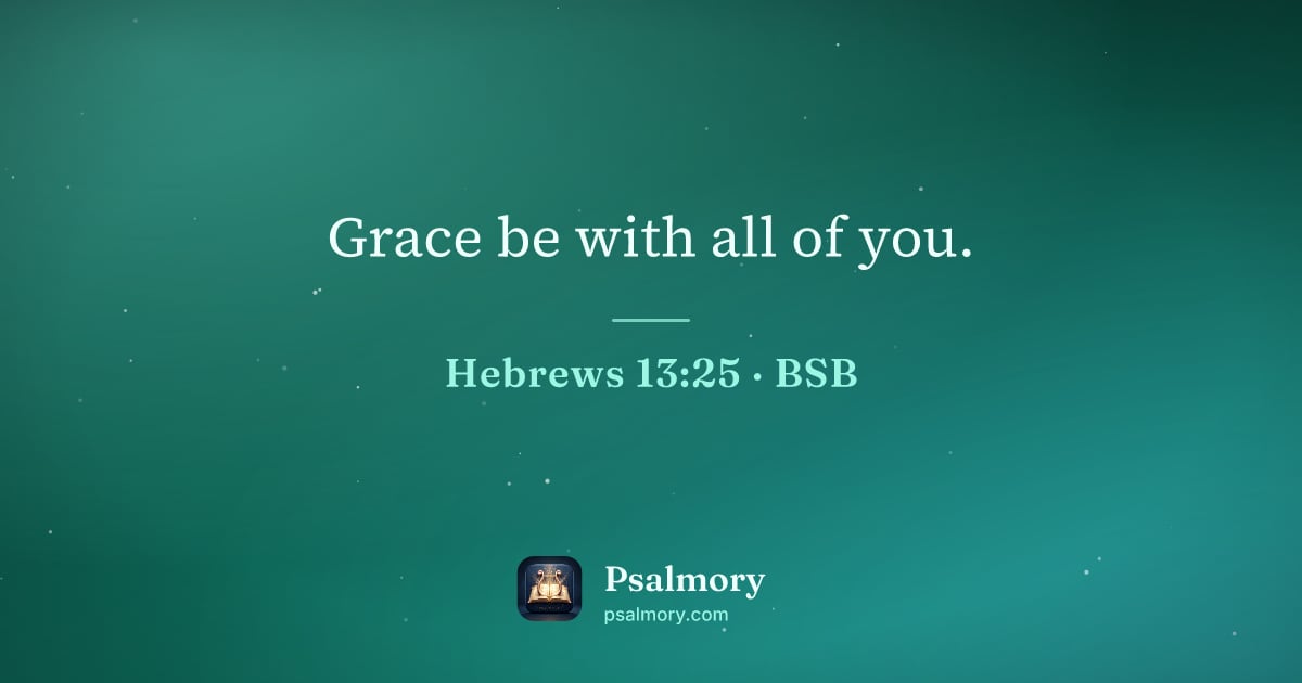 Hebrews 13:25 verse artwork: Grace be with all of you.