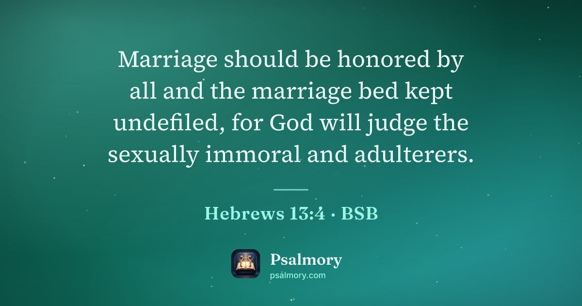 Hebrews 13:4 verse artwork: Marriage should be honored by all and the marriage bed kept undefiled, for God will…