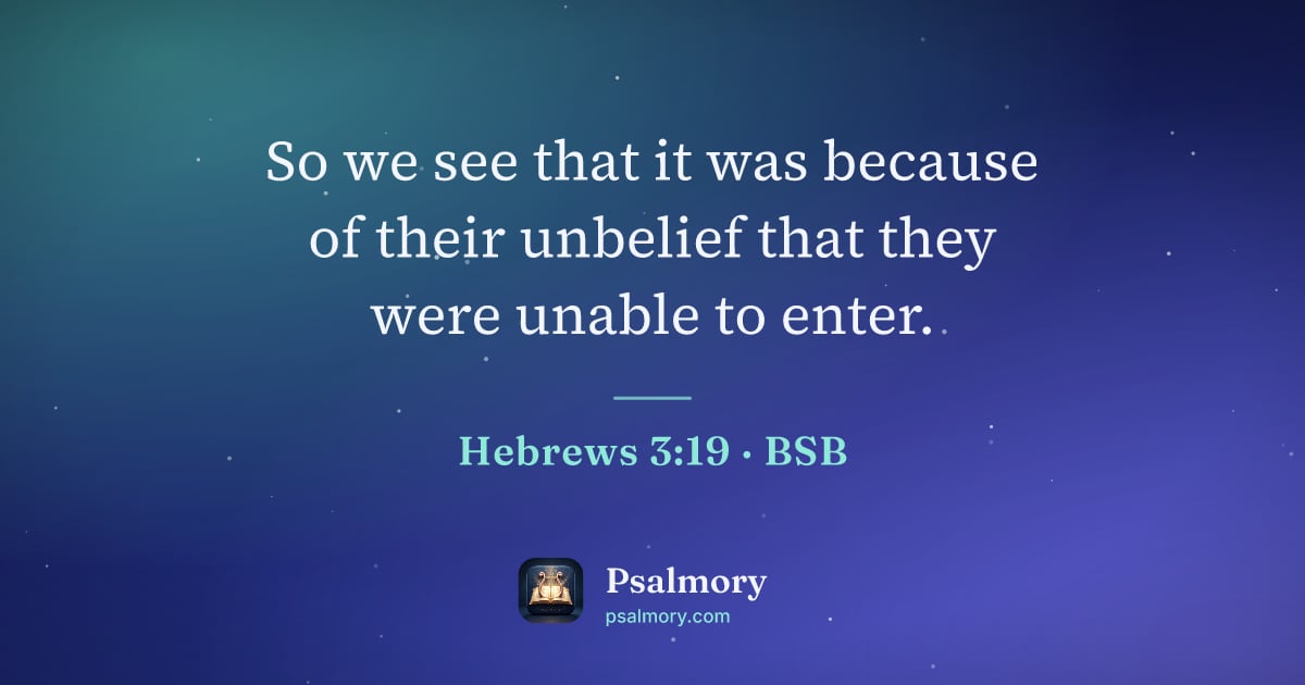 Hebrews 3:19 verse artwork: So we see that it was because of their unbelief that they were unable to enter.