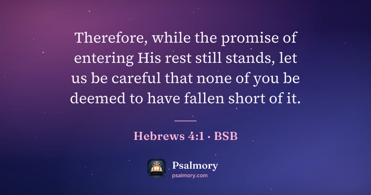 Hebrews 4:1 verse artwork: Therefore, while the promise of entering His rest still stands, let us be careful that…