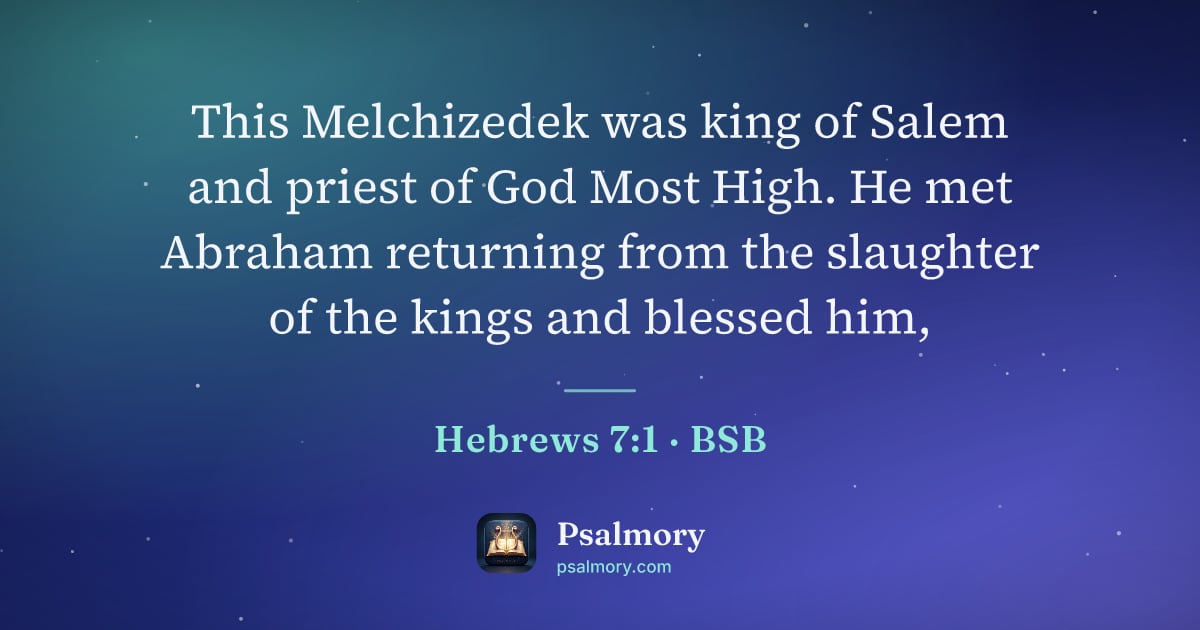 Hebrews 7:1 verse artwork: This Melchizedek was king of Salem and priest of God Most High. He met Abraham returning…