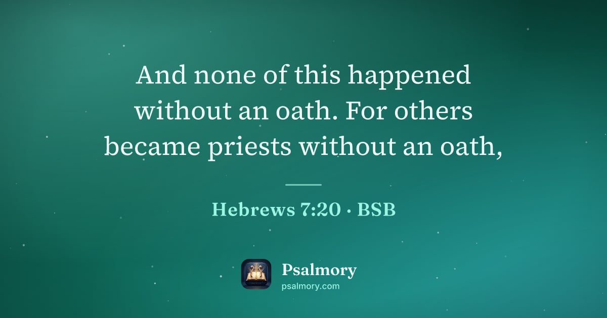Hebrews 7:20 verse artwork: And none of this happened without an oath. For others became priests without an oath,