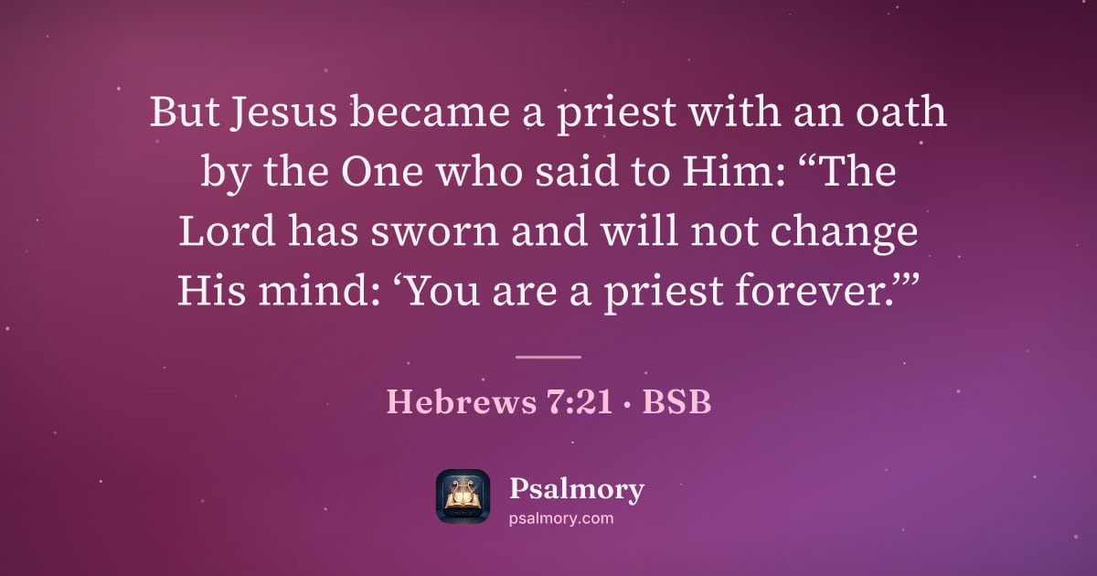 Hebrews 7:21 verse artwork: But Jesus became a priest with an oath by the One who said to Him: “The Lord has sworn…