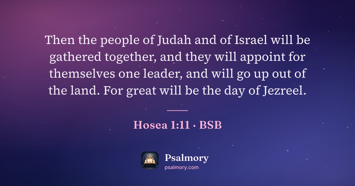 Hosea 1:11 verse artwork: Then the people of Judah and of Israel will be gathered together, and they will appoint…