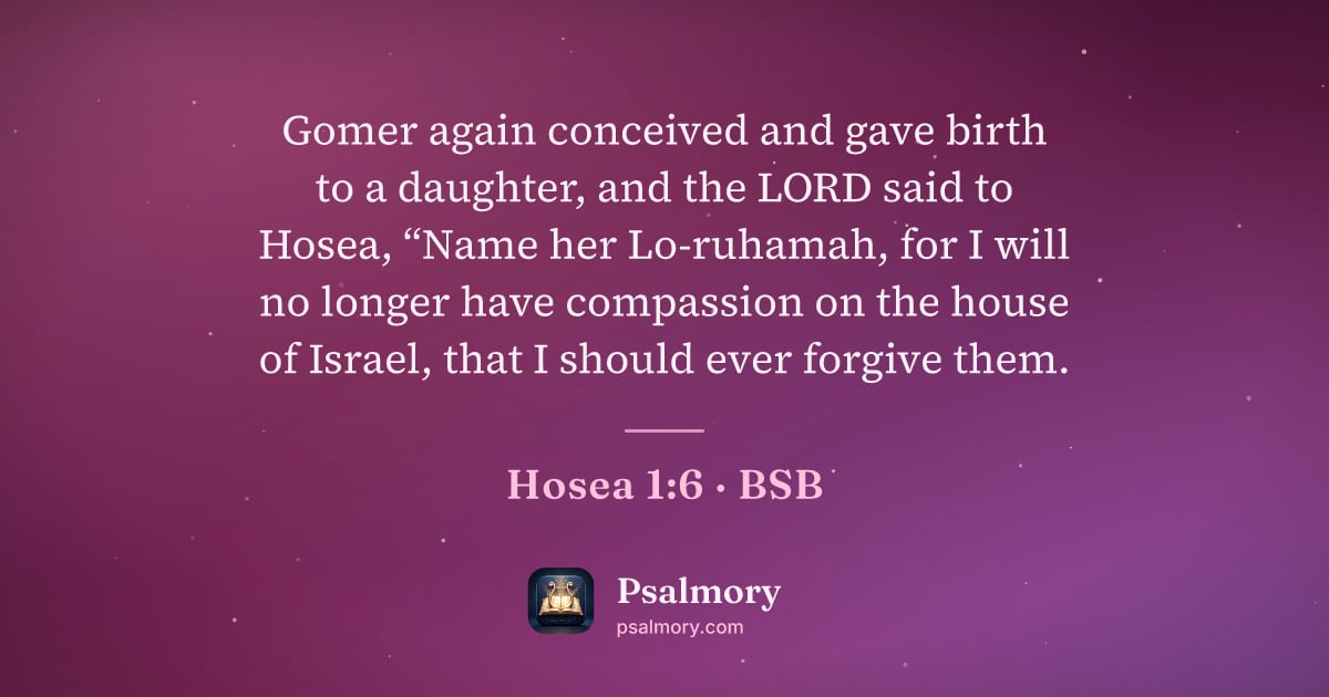 Hosea 1:6 verse artwork: Gomer again conceived and gave birth to a daughter, and the LORD said to Hosea, “Name…