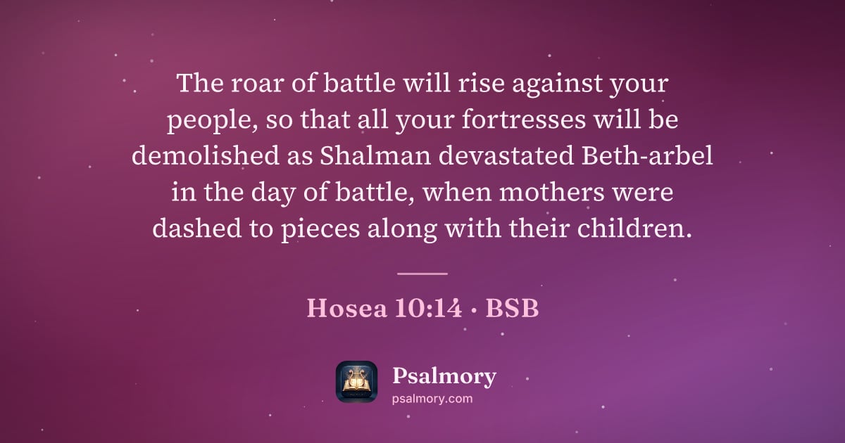Hosea 10:14 verse artwork: The roar of battle will rise against your people, so that all your fortresses will be…