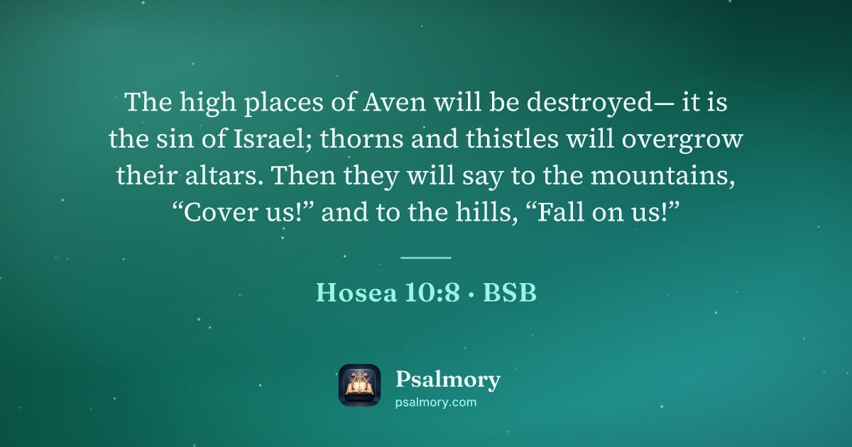 Hosea 10:8 verse artwork: The high places of Aven will be destroyed— it is the sin of Israel; thorns and thistles…