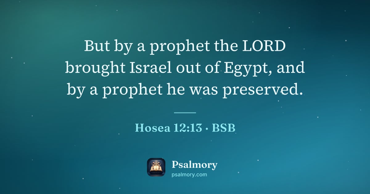 Hosea 12:13 verse artwork: But by a prophet the LORD brought Israel out of Egypt, and by a prophet he was preserved.
