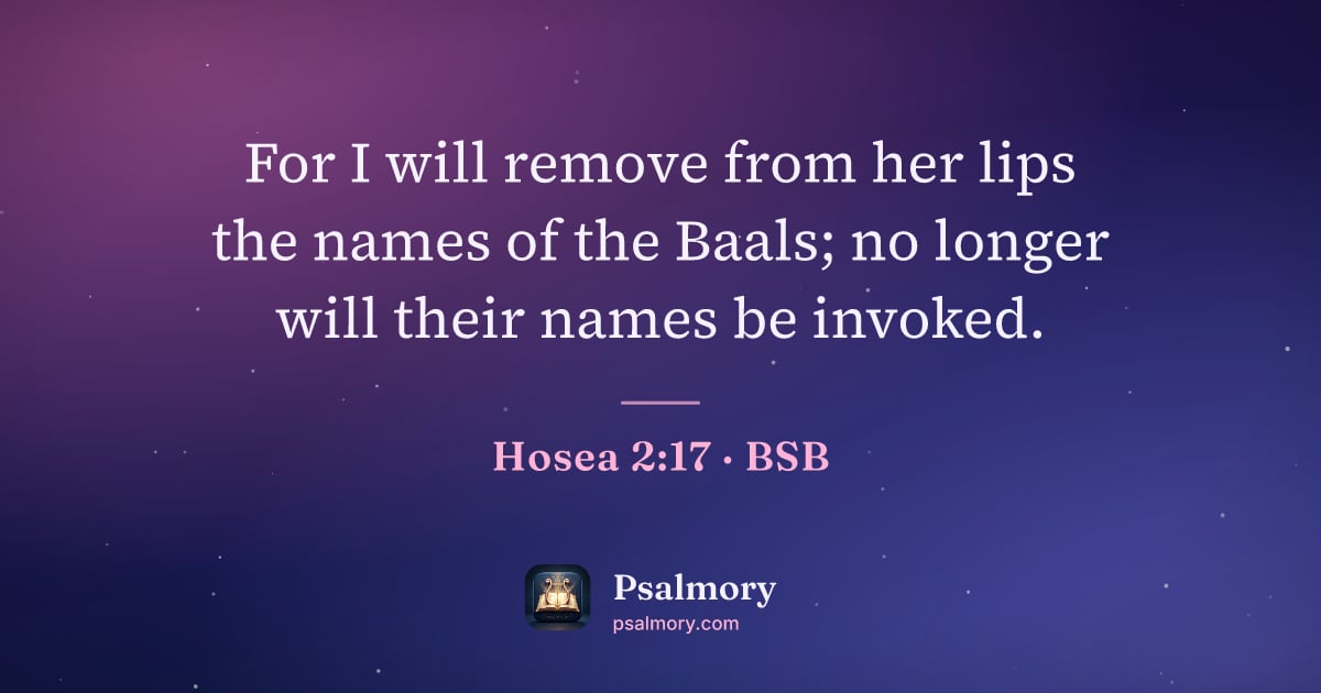 Hosea 2:17 verse artwork: For I will remove from her lips the names of the Baals; no longer will their names be…