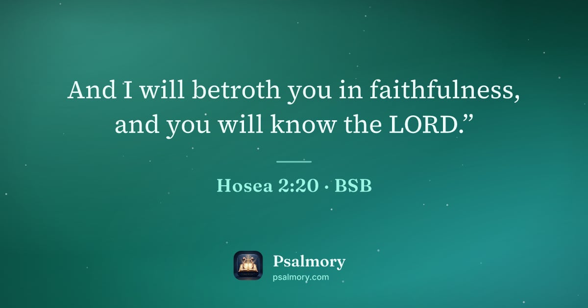 Hosea 2:20 verse artwork: And I will betroth you in faithfulness, and you will know the LORD.”