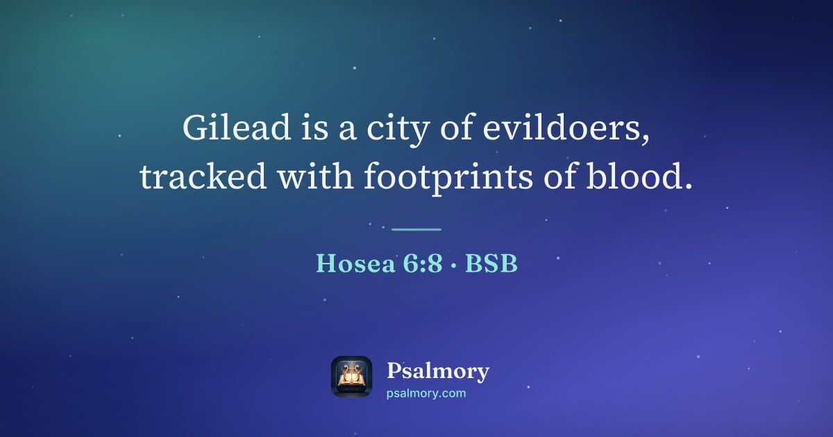 Hosea 6:8 verse artwork: Gilead is a city of evildoers, tracked with footprints of blood.