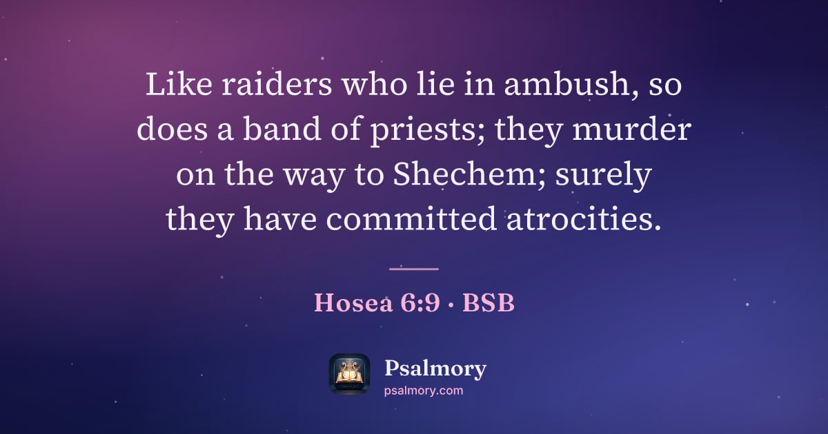 Hosea 6:9 verse artwork: Like raiders who lie in ambush, so does a band of priests; they murder on the way to…