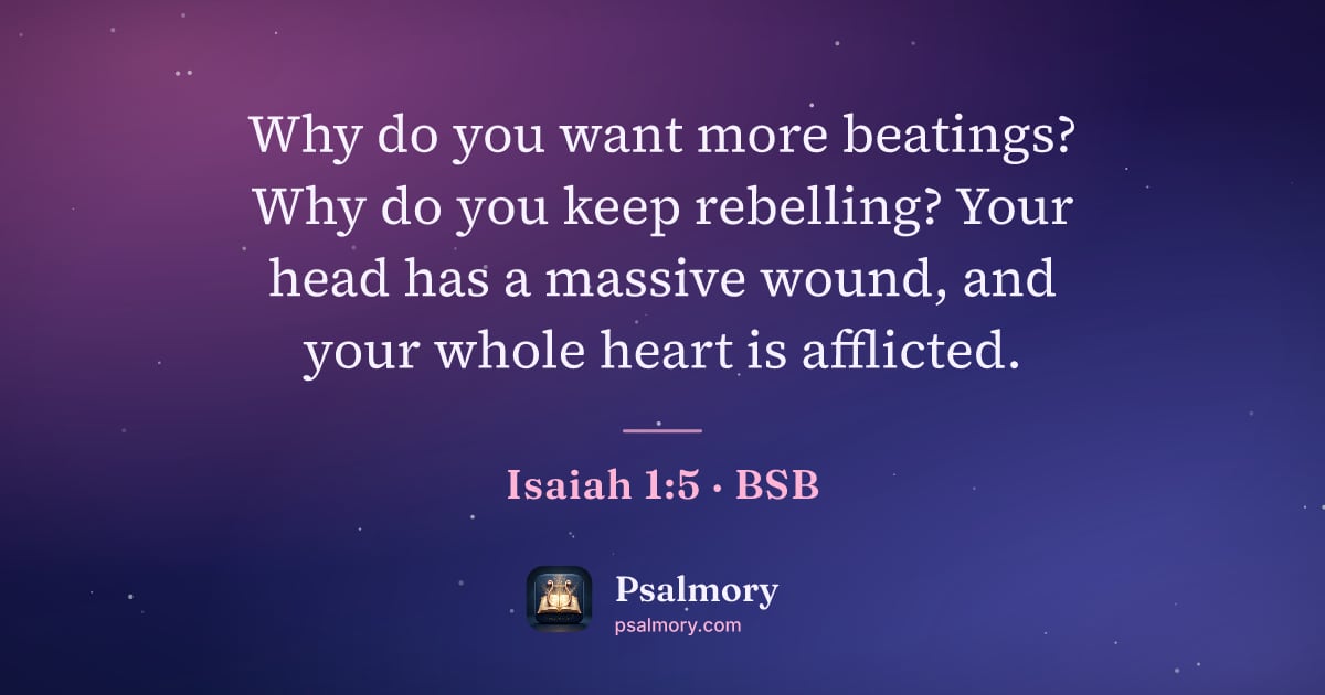 Isaiah 1:5 verse artwork: Why do you want more beatings? Why do you keep rebelling? Your head has a massive wound,…