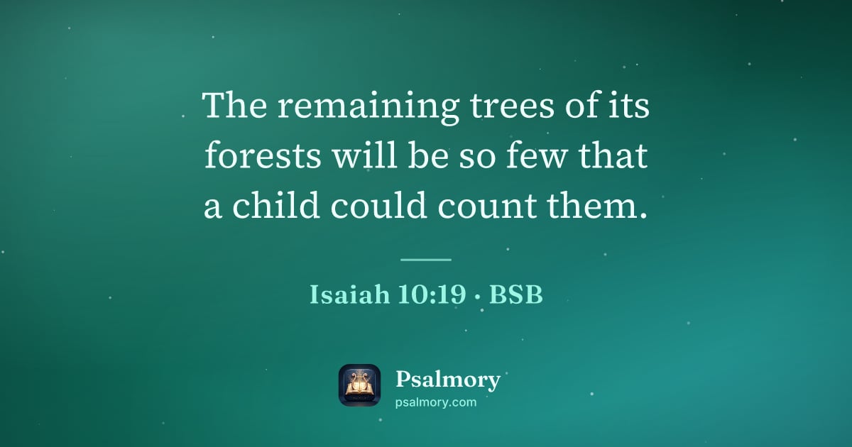 Isaiah 10:19 verse artwork: The remaining trees of its forests will be so few that a child could count them.