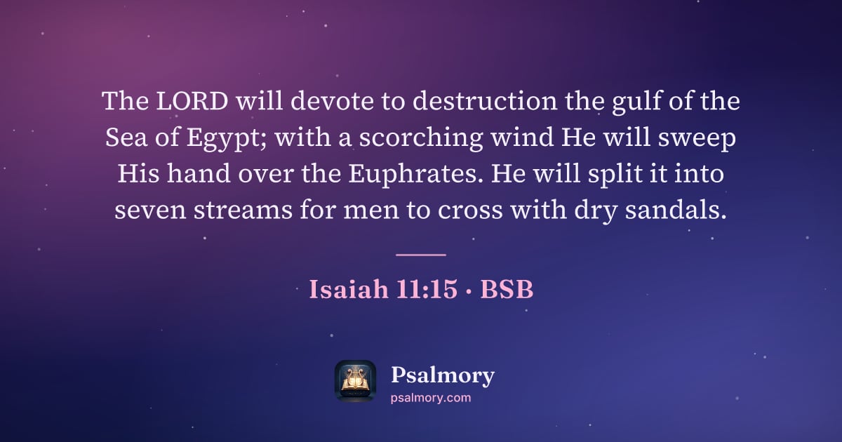 Isaiah 11:15 verse artwork: The LORD will devote to destruction the gulf of the Sea of Egypt; with a scorching wind…