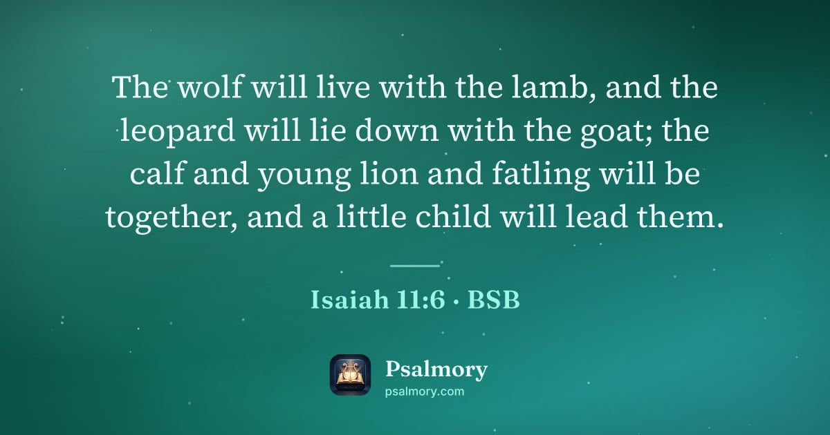 Isaiah 11:6 verse artwork: The wolf will live with the lamb, and the leopard will lie down with the goat; the calf…
